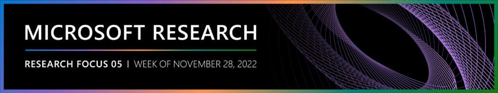 Microsoft Research Highlights: Over 100 Papers at NeurIPS 2022